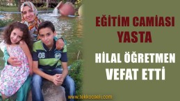Hilal Öğretmen’in Ölümü Yasa Boğdu