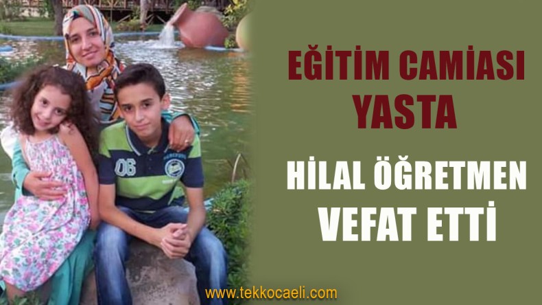 Hilal Öğretmen’in Ölümü Yasa Boğdu
