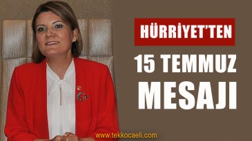 Başkan Hürriyet’ten 15 Temmuz Mesajı