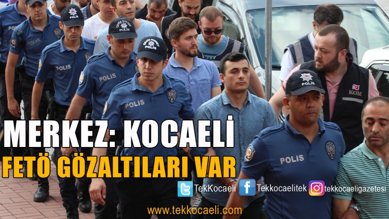 FETÖ Operasyonlarında Gözaltılar Var