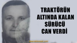 Traktörün Altında Kalan Sürücü Can Verdi