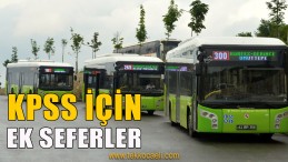 KPSS İçin Otobüs Ek Sefer Hizmeti