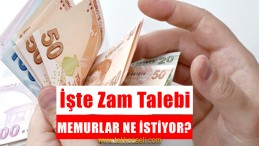 Memurların Zam Talebi Açıklandı