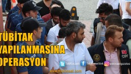 FETÖ’nün TÜBİTAK Yapılanmasına Darbe