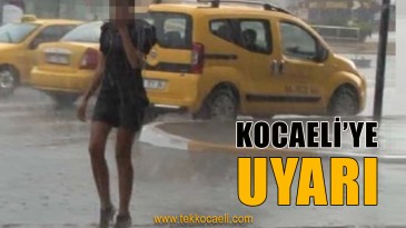 Meteoroloji’den Kocaeli’ye Uyarı
