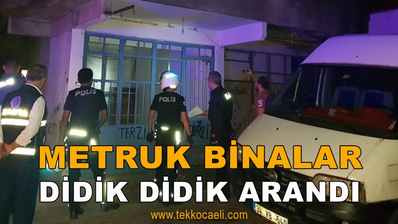 Emniyet’ten Metruk Binalarda Uygulama