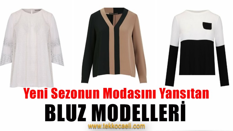 Yeni Sezonun Modasını Yansıtan Bluz Modelleri