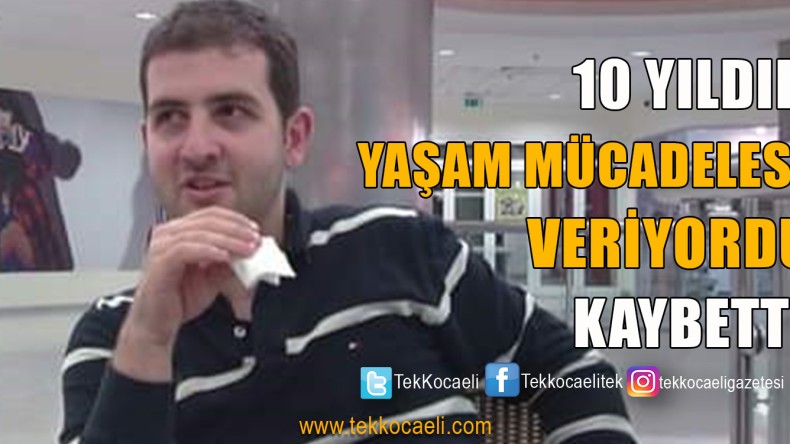 Amansız Hastalığa Yenik Düştü