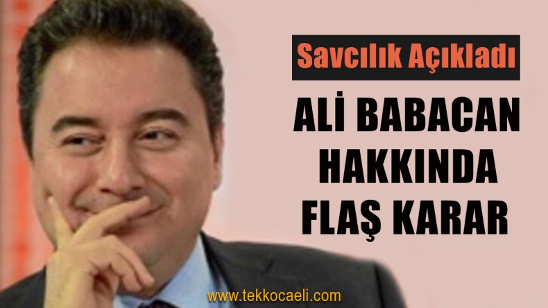 Savcılıktan Flaş Ali Babacan Kararı