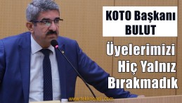 Başkan Necmi Bulut, KOTO Meclisinde Konuştu