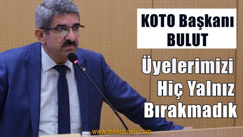 Başkan Necmi Bulut, KOTO Meclisinde Konuştu