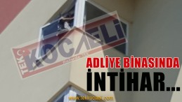 Kocaeli Adliyesi’nde İntihar Girişimi