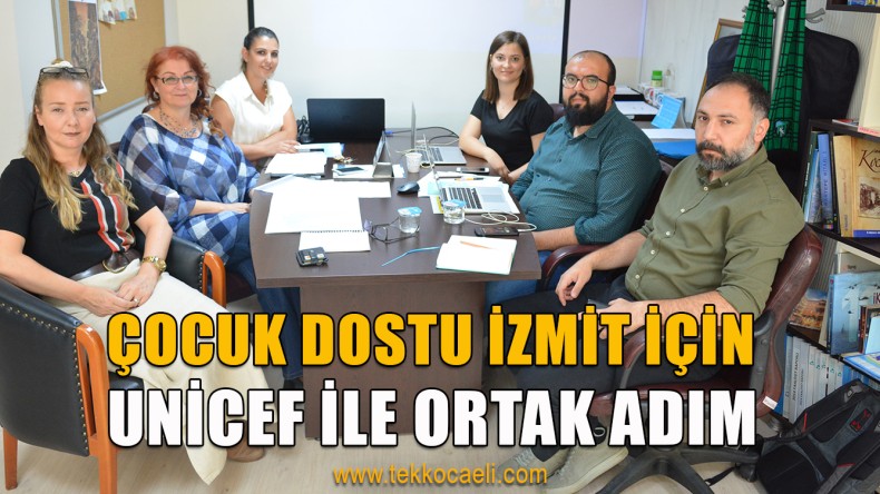 Çocuk Dostu İzmit İçin, UNİCEF İle Ortak Çalışma Yapılacak