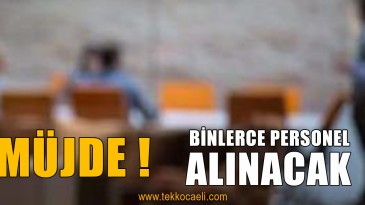 DİKKAT! Binlerce Personel Alınacak