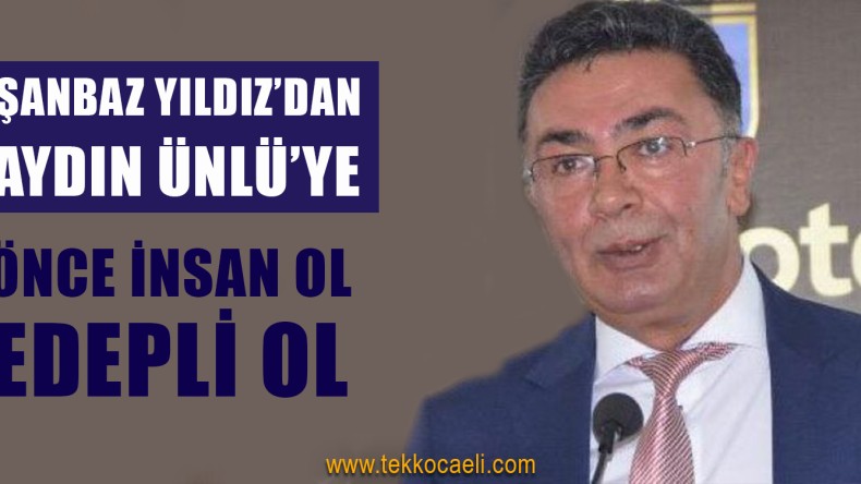 Şanbaz Yıldız’dan, Aydın Ünlü’ye Çok Sert Tepki