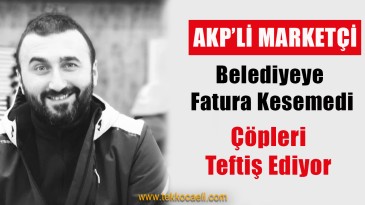 AKP’li Marketçi, Çöpleri Görünce Çok Sevinmiş!