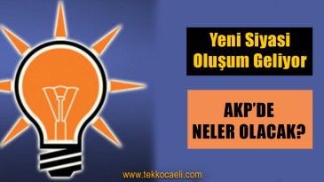 Siyasette Yeni Oluşumların Sebebi Bakın Neymiş!