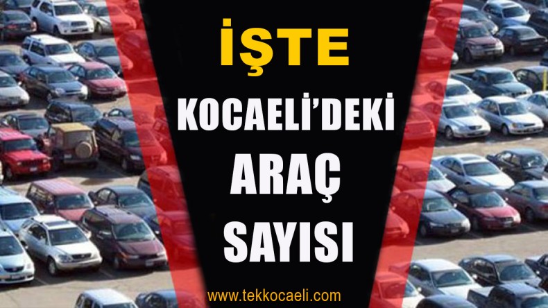 Trafiğe Kayıtlı Araç Sayısı Açıklandı