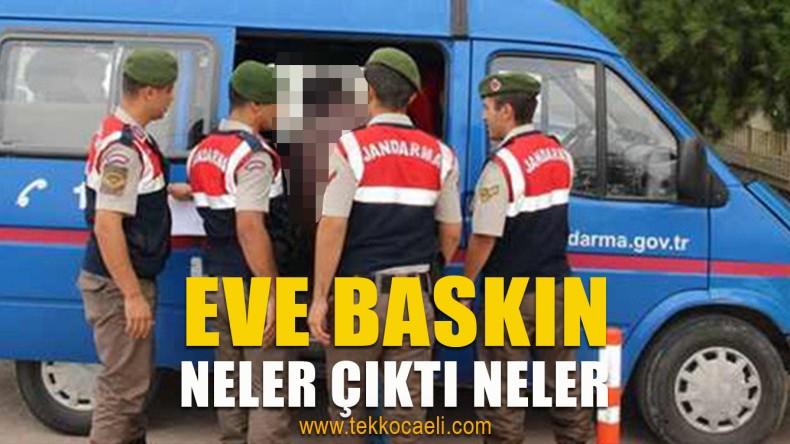 Jandarma’dan Eve Baskın
