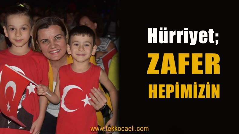 Hürriyet’ten 30 Ağustos Zafer Bayramı Mesajı