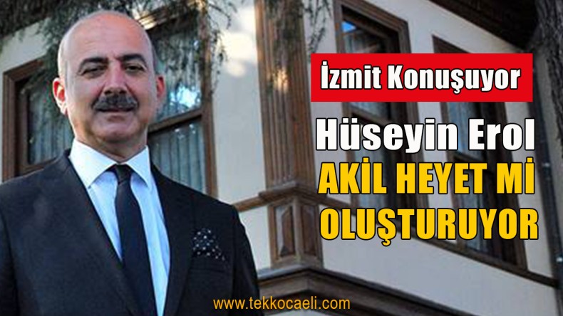 İzmit’te ‘Akil Heyet’ mi Kuruluyor?