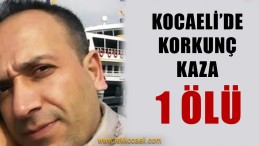 Kocaeli’de Korkunç Kaza