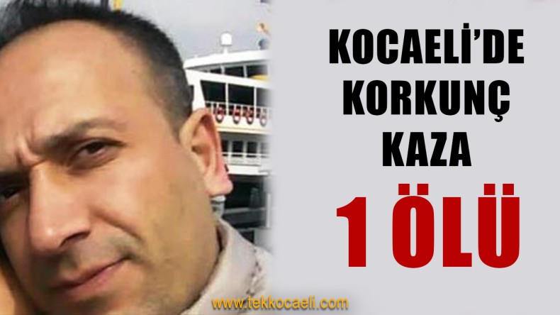 Kocaeli’de Korkunç Kaza