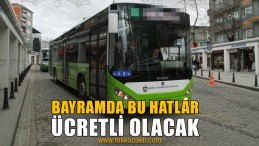 Kurban Bayramında Ulaşımda Bu Hatlar Ücretli Olacak