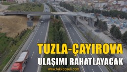 Bu proje Tuzla – Çayırova Ulaşımına Nefes Aldıracak