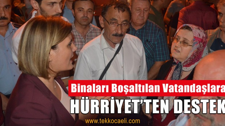 Evlerini Terketmek Zorunda Kalan Vatandaşlara, Hürriyet’ten Destek