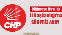 CHP Kocaeli İl Başkanlığı İçin Sürpriz Aday