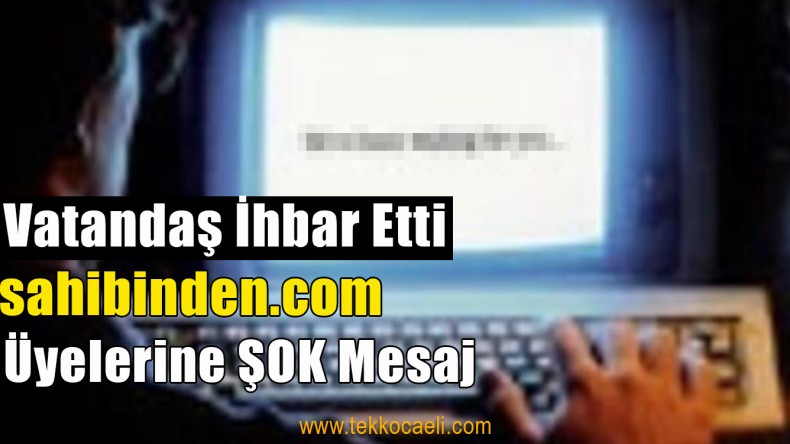 sahibinden.com üyelerine Şok Mesaj