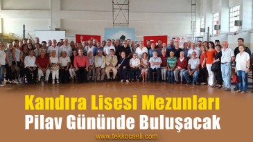 Kandıra Lisesi Mezunları Pilav Gününde Buluşacak
