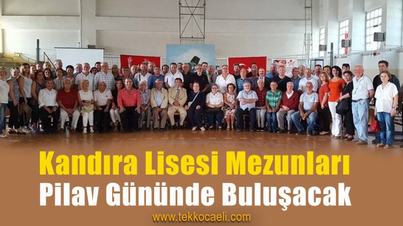 Kandıra Lisesi Mezunları Pilav Gününde Buluşacak