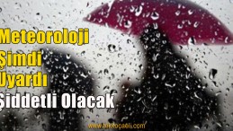 Meteoroloji’den Uyarı!
