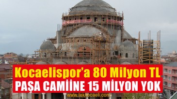 Tahir Büyükakın’dan Paşa Camii İçin Ses Yok