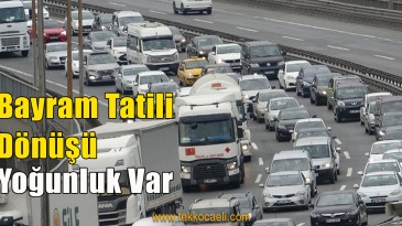 TEM Kocaeli Geçişinde Yoğunluk Var