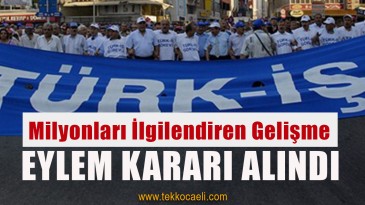 SON DAKİKA! Türk -İş Eylem Kararı Aldı