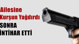 Annesini ve Babasını Vurduktan Sonra İntihar Etti