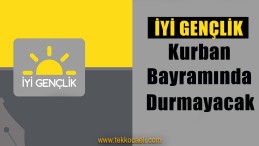 İYİ Gençlik, Bayramda Durmayacak