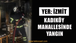 İzmit Kadıköy’de Yangın