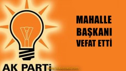 Ak Parti’li Başkan Hayatını Kaybetti