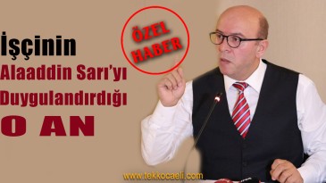 Lastik İş Genel Başkanı Sarı, O An’ı Unutamıyor