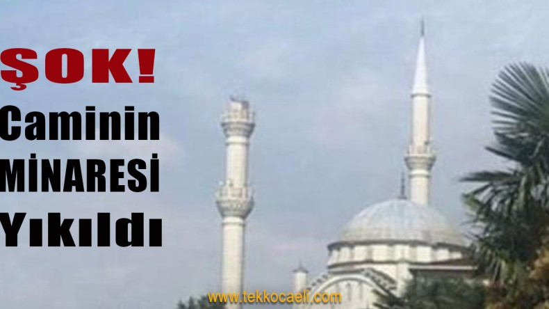 Caminin Minaresi Yıkıldı