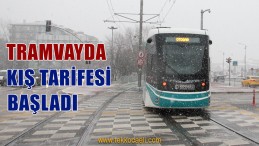 Tramvay ve Otobüste Kış Tarifesi Başladı