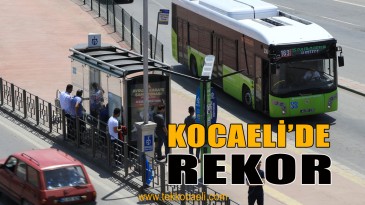 Kocaeli’de Rekor Kırıldı