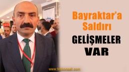Yusuf Bayraktar’a Saldırıda Yeni Gelişmeler