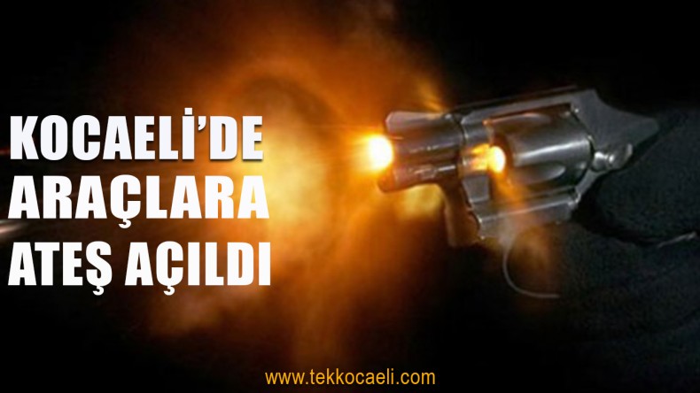 Araçlara Silahla Ateş Açıldı