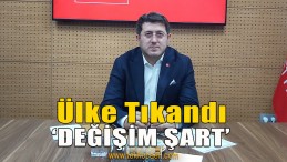 Zafer Mutlu, ‘Değişim Şart’ Dedi