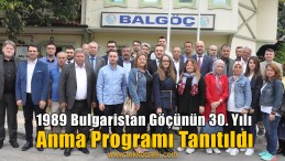 ‘1989 Bulgaristan Göçünün 30.Yılı’ Anma Programı Tanıtıldı